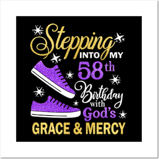 Stepping Into My 58th Birthday With God's Grace & Mercy Bday Posters and Art